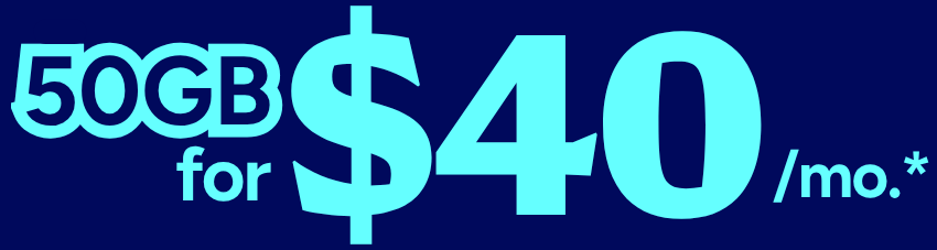 50 GB for $40/mo.*